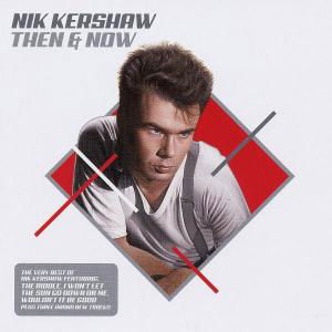Cover for Nik Kershaw · Then &amp; Now -very Best Of- (CD) (2005)