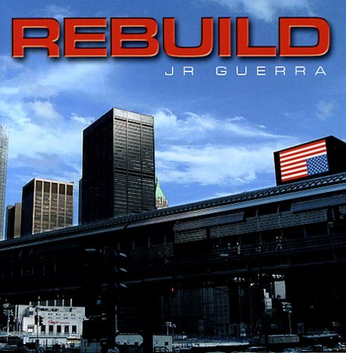 Rebuild - Jr Guerra - Música - Yeyo Music - 0837101067386 - 29 de noviembre de 2005
