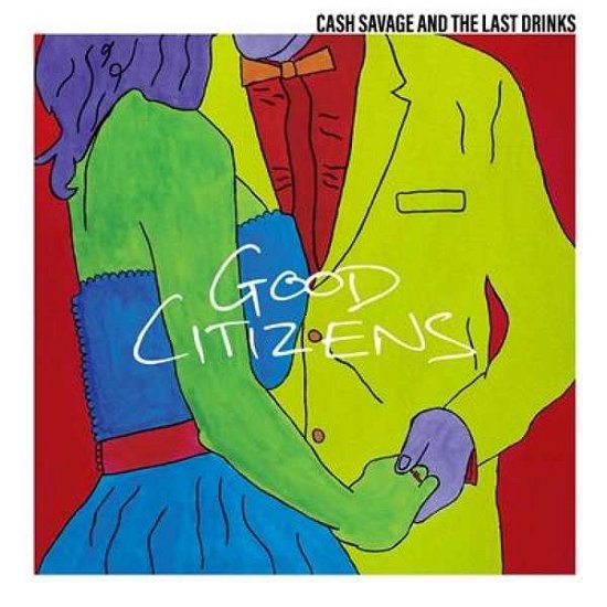 Cover for Savage,cash &amp; the Last Drinks · Good Citizens (CD) (2018)