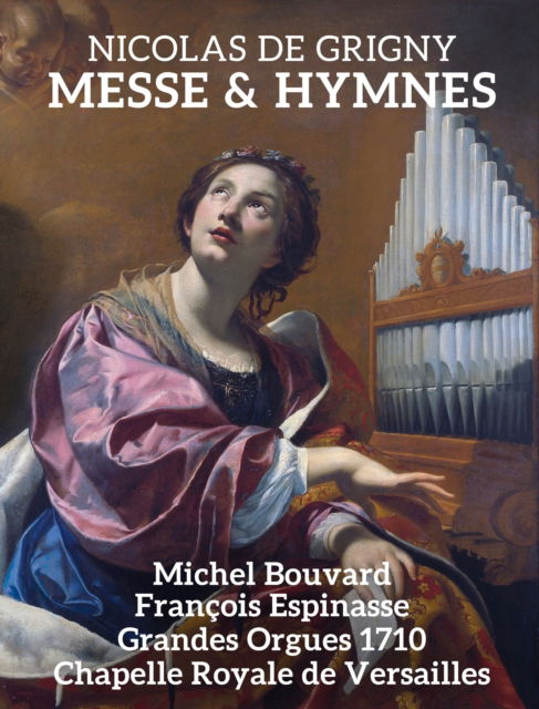 Cover for Michel Bouvard / Francois Espinasse · Nicolas De Grigny: Messe &amp; Hymnes (CD) (2025)