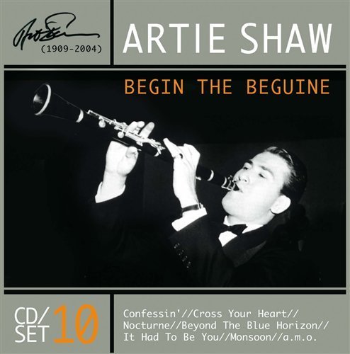 Cover for Artie Shaw · Artie Shaw - Begin The Beguine (CD) (2005)