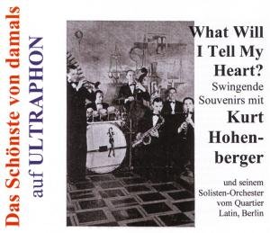 What Will I Tell My Heart - Kurt Hohenberger - Música - ULTRA PHONE - 4011550805386 - 7 de setembro de 2010