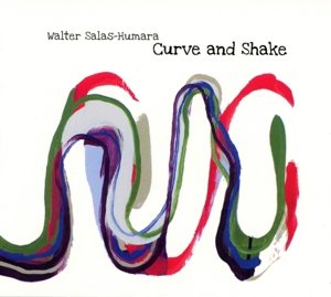 Cover for Walter Salas-humara · Curve And Shake (CD) (2018)