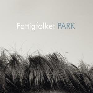Cover for Fattigfolket · Park (CD) [Digipak] (2011)