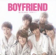 Cover for Boyfriend · Be My Shine -kimi Wo Hanasanai- (CD) [Japan Import edition] (2012)