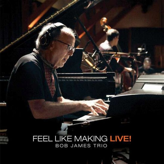 Cover for Bob James Trio · Feel Like Making Live! (Mqa-Cd) (CD) (2022)