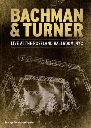 Cover for Bachman &amp; Turner · Live at the Roseland Ballroom, Nyc (DVD) (2012)