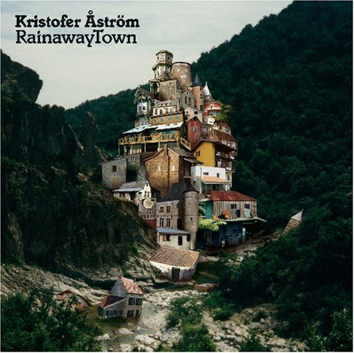 Cover for Kristofer Astrom · Rainaway Town (CD) [New edition] (2017)