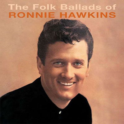 Ronnie Hawkins · The Folk Ballads Of... (CD) (2022)