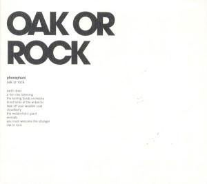 Cover for Phonophani · Oak or Rock (CD) [Digipak] (2004)