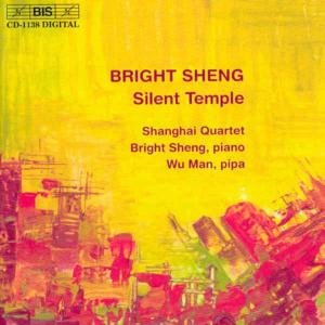 Silent Temple / 4 Movements for Piano Trio - Sheng / Li / Tzavaras / Shanghai Quartet - Musik - BIS - 7318590011386 - 25 februari 2003