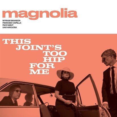 This Joint's Too Hip for Me - Magnolia - Musik - SWING ALLEY - 8427328450386 - 12. april 2019