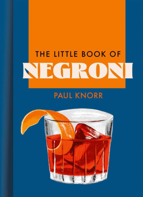 The Little Book of Negroni - Paul Knorr - Books - HarperCollins Publishers - 9780008713386 - September 12, 2024