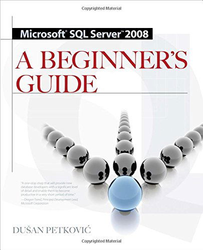 Cover for Dusan Petkovic · Microsoft Sql Server: a Beginner's Guide (Paperback Book) [4 Rev edition] (2008)