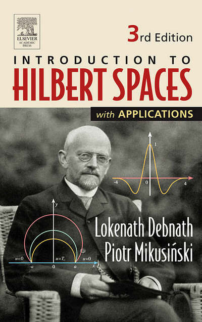 Cover for Debnath, Lokenath (University of Central Florida, Orlando, U.S.A.) · Introduction to Hilbert Spaces with Applications (Hardcover Book) (2005)