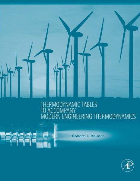 Cover for Balmer, Robert (Mechanical Engineering Professor Emeritus, University of Wisconsin-Milwaukee; Dean Emeritus, Engineering and Computer Science, Union College, Schenectady NY, USA) · Thermodynamic Tables to Accompany Modern Engineering Thermodynamics (Paperback Book) (2011)