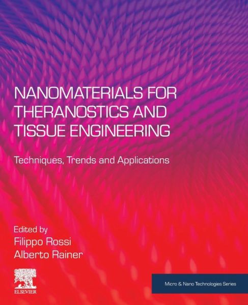 Cover for Fillipo Rossi · Nanomaterials for Theranostics and Tissue Engineering: Techniques, Trends and Applications - Micro &amp; Nano Technologies (Paperback Book) (2020)