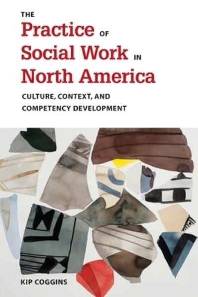 Cover for Kip Coggins · Practice of Social Work in North America (Bok) (2016)