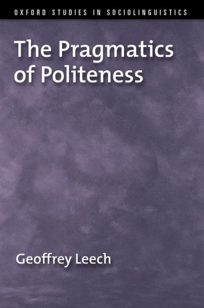 Cover for Leech · The Pragmatics of Politeness - Oxford Studies in Sociolinguistics (Hardcover Book) (2014)