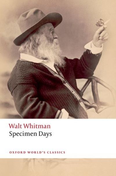 Specimen Days - Oxford World's Classics - Walt Whitman - Kirjat - Oxford University Press - 9780198861386 - torstai 14. syyskuuta 2023