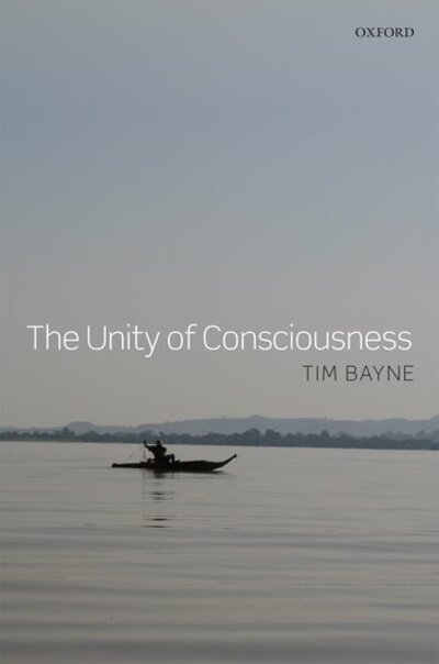 Cover for Bayne, Tim (University of Oxford) · The Unity of Consciousness (Hardcover bog) (2010)