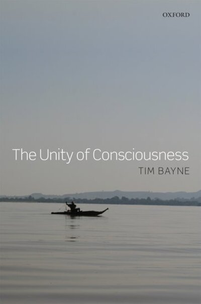 Cover for Bayne, Tim (University of Oxford) · The Unity of Consciousness (Hardcover Book) (2010)