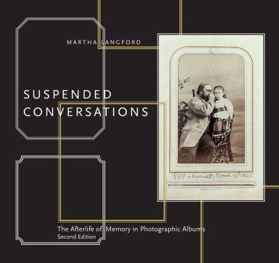 Cover for Martha Langford · Suspended Conversations: The Afterlife of Memory in Photographic Albums, Second Edition (Paperback Book) [Second edition] (2020)