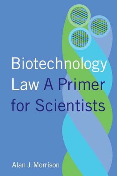 Cover for Alan Morrison · Biotechnology Law: A Primer for Scientists (Gebundenes Buch) (2020)