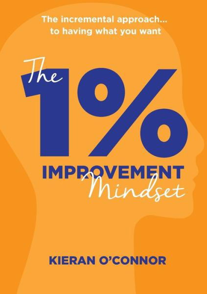 Cover for Kieran O'Connor · The 1% IMPROVEMENT Mindset (Paperback Book) (2019)