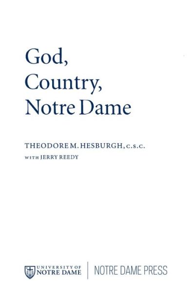 God, Country, Notre Dame: The Autobiography of Theodore M. Hesburgh - Theodore M. Hesburgh - Książki - University of Notre Dame Press - 9780268010386 - 15 stycznia 2000