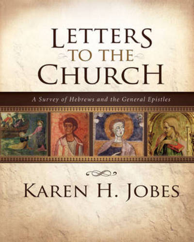 Cover for Karen H. Jobes · Letters to the Church: A Survey of Hebrews and the General Epistles (Inbunden Bok) (2011)