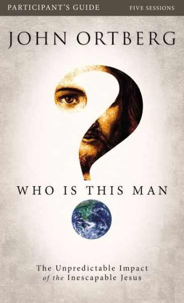 Cover for John Ortberg · Who is This Man? Study Guide: The Unpredictable Impact of the Inescapable Jesus (Book) (2012)