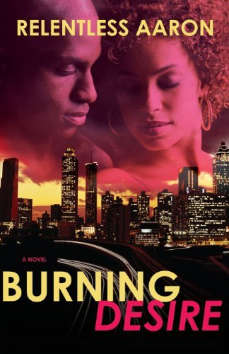 Cover for Relentless Aaron · Burning Desire (Pocketbok) [First edition] (2009)
