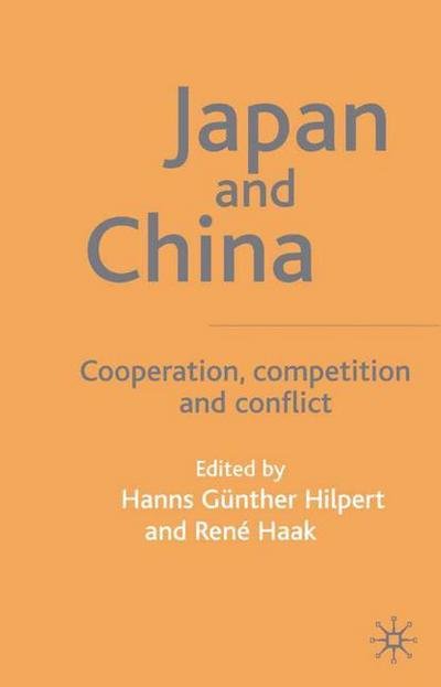 Cover for Hilpert · Japan and China: Cooperation, Competition and Conflict (Inbunden Bok) (2002)