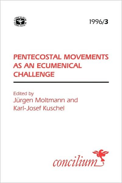 Cover for Jurgen Moltmann · Concilium 1996/3 Pentecostal Movements as an Ecumencial Challenge - Concilium (Pocketbok) (1996)