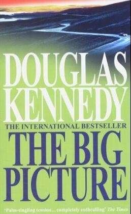 The Big Picture - Douglas Kennedy - Bøger - Little, Brown Book Group - 9780349117386 - 7. august 2003