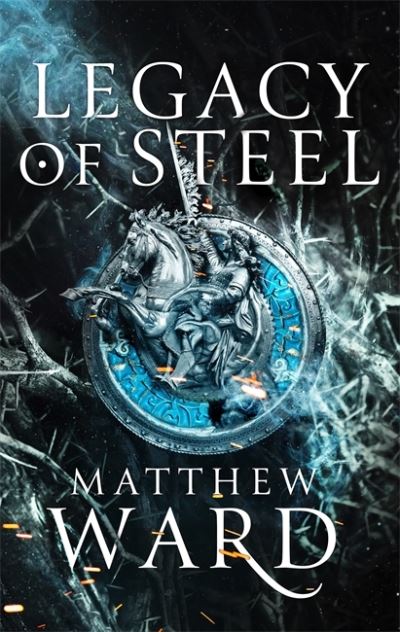 Cover for Matthew Ward · Legacy of Steel: Book Two of the Legacy Trilogy - The Legacy Trilogy (Inbunden Bok) (2020)