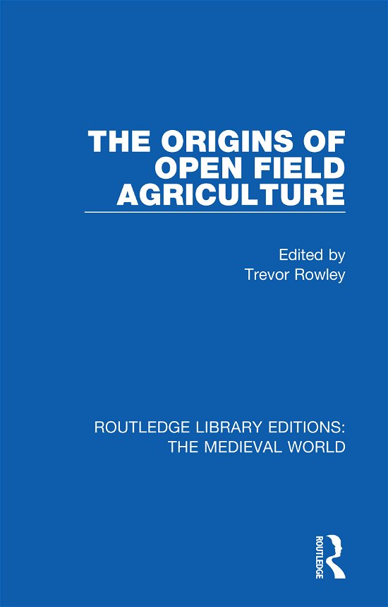 Cover for Trevor Rowley · The Origins of Open Field Agriculture - Routledge Library Editions: The Medieval World (Paperback Book) (2020)
