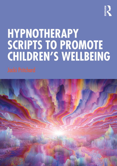 Cover for Jacki Pritchard · Hypnotherapy Scripts to Promote Children's Wellbeing (Paperback Book) (2020)