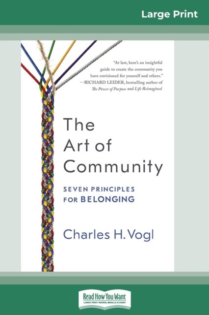 Cover for Charles H Vogl · The Art of Community: Seven Principles for Belonging (16pt Large Print Edition) (Pocketbok) [Large type / large print edition] (2016)