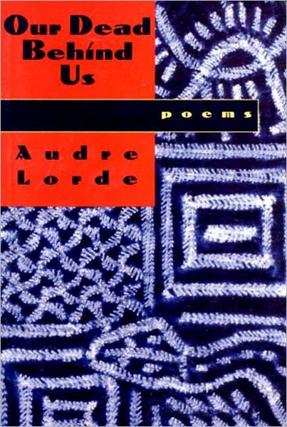Cover for Audre Lorde · Our Dead behind Us - Poems (Reissue) (Paper Only) (Gebundenes Buch) [Reissue edition] (1997)