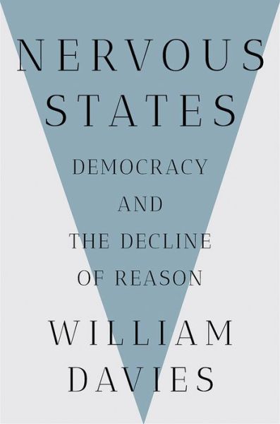 Cover for William Davies · Nervous States: Democracy and the Decline of Reason (Hardcover bog) (2019)