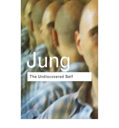Cover for C.G. Jung · The Undiscovered Self: Answers to Questions Raised by the Present World Crisis - Routledge Classics (Innbunden bok) (2002)