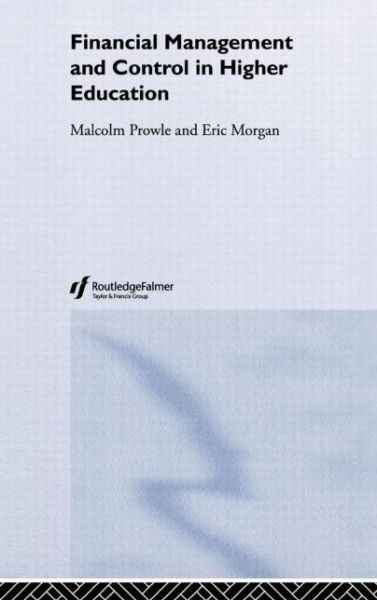 Cover for Morgan, Eric (formerly of Nottingham Trent University, UK) · Financial Management and Control in Higher Education (Hardcover Book) (2004)