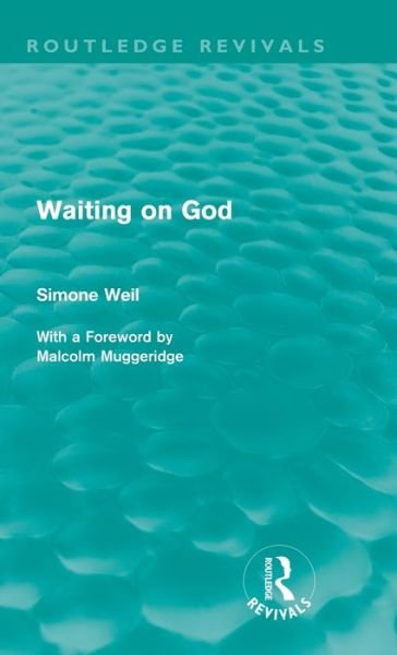 Cover for Simone Weil · Waiting on God - Routledge Revivals (Innbunden bok) (2009)