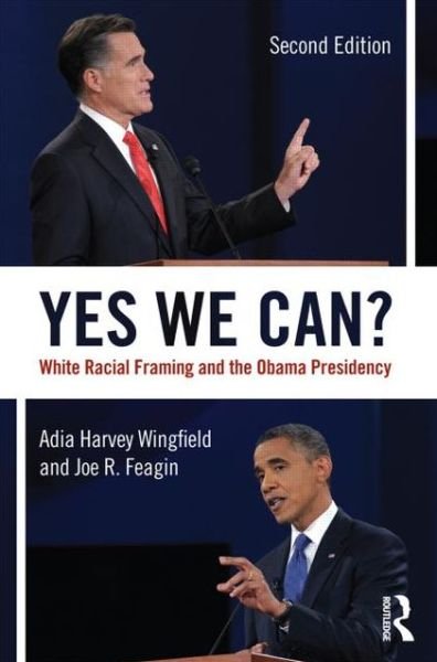 Cover for Adia Harvey-Wingfield · Yes We Can?: White Racial Framing and the Obama Presidency (Pocketbok) (2012)