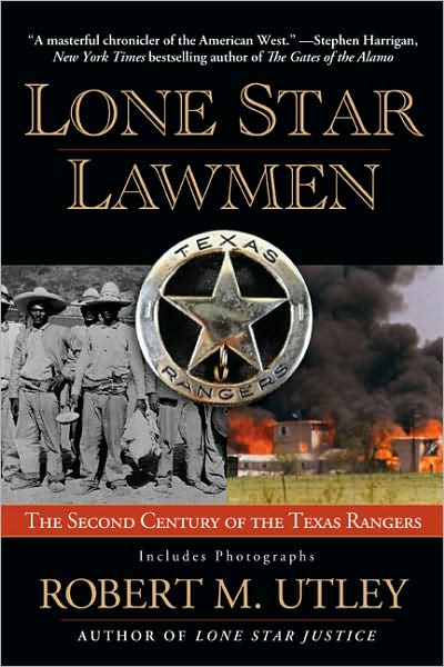 Cover for Robert M. Utley · Lone Star Lawmen: the Second Century of the Texas Rangers (Paperback Book) [Reprint edition] (2008)