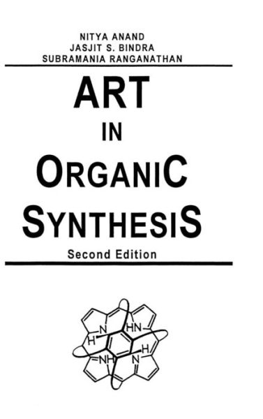 Cover for Anand, Nitya (Central Drug Research Institute, India) · Art in Organic Synthesis (Hardcover Book) (1988)