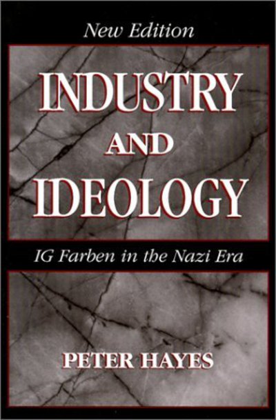 Cover for Hayes, Peter (Northwestern University, Illinois) · Industry and Ideology: I. G. Farben in the Nazi Era (Paperback Book) [2 Revised edition] (2000)