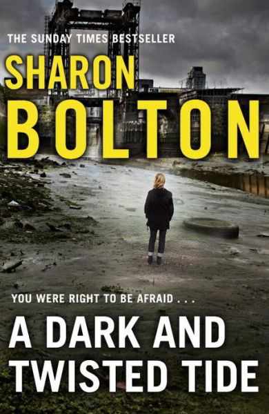 Cover for Sharon Bolton · A Dark and Twisted Tide: (Lacey Flint: 4): Richard &amp; Judy bestseller Sharon Bolton exposes a darker side to London in this shocking thriller - Lacey Flint (Paperback Bog) (2014)